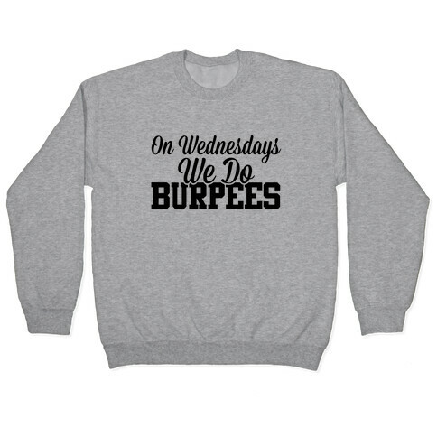 On Wednesdays We Do Burpees Pullover