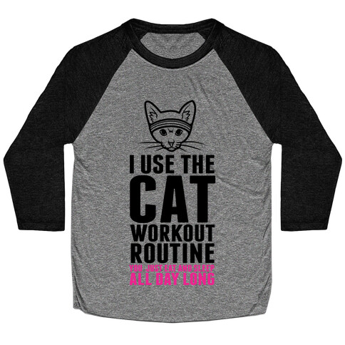 I Use the Cat Workout Routine Baseball Tee