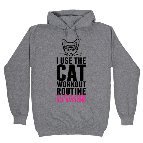 I Use the Cat Workout Routine Hooded Sweatshirt