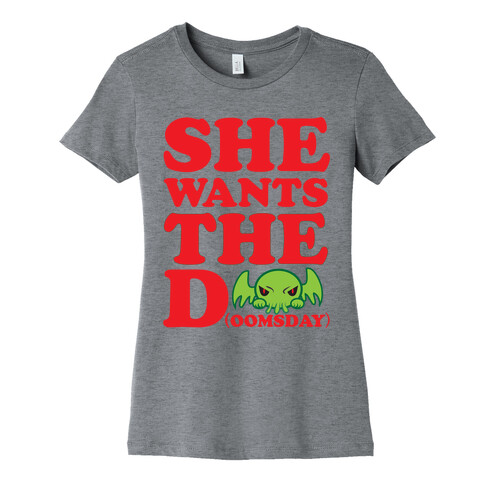 She Wants the Doomsday Womens T-Shirt