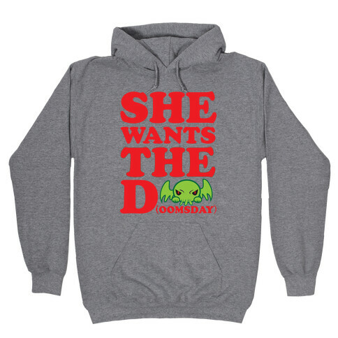 She Wants the Doomsday Hooded Sweatshirt