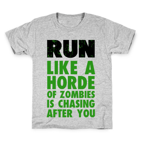 Run Like a Horde of Zombies are Chasing You Kids T-Shirt