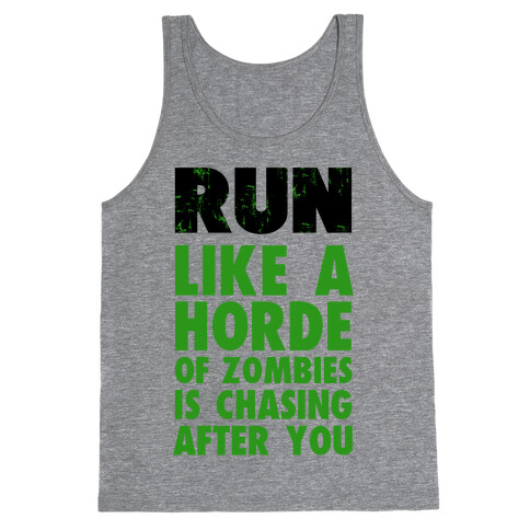 Run Like a Horde of Zombies are Chasing You Tank Top