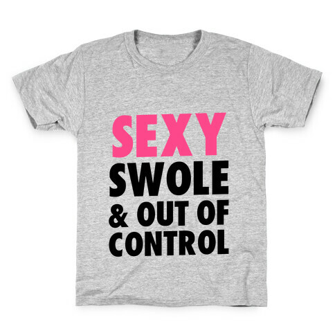 Sexy Swole & Out of Control Kids T-Shirt
