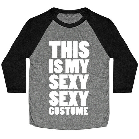 Sexy Sexy Costume Baseball Tee