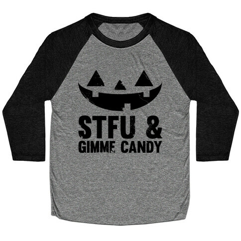 STFU & Gimme Candy Baseball Tee