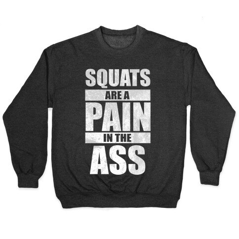 Squats are a Pain in the Ass! Pullover