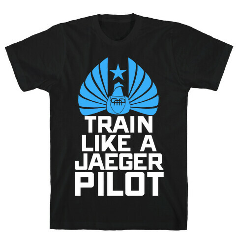 Train Like a Jaeger Pilot T-Shirt