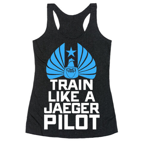 Train Like a Jaeger Pilot Racerback Tank Top