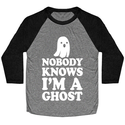 Nobody Knows I'm A Ghost Baseball Tee