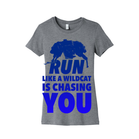 Run Like Wildcat is Chasing You Womens T-Shirt