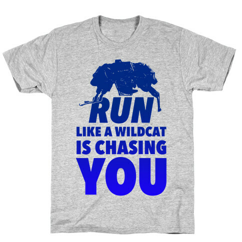 Run Like Wildcat is Chasing You T-Shirt