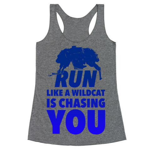 Run Like Wildcat is Chasing You Racerback Tank Top