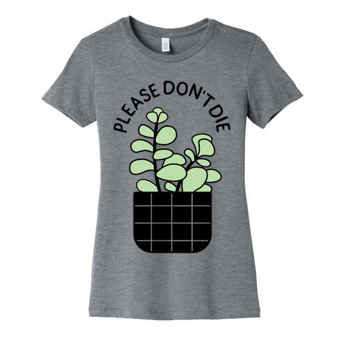 Please Don't Die Womens T-Shirt