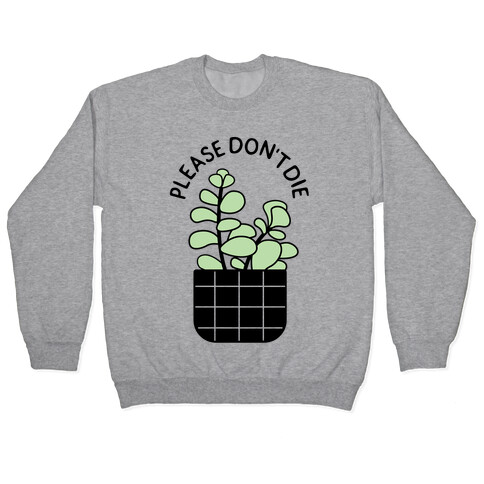 Please Don't Die Pullover