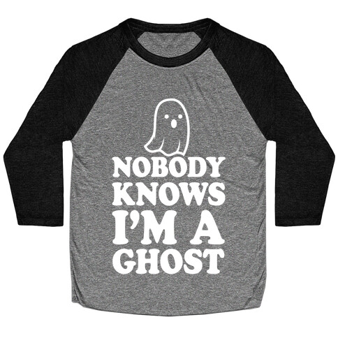 Nobody Knows I'm A Ghost Baseball Tee