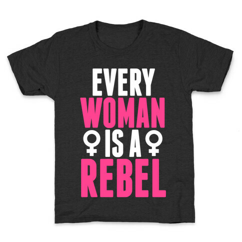 Every Woman Is Rebel Kids T-Shirt