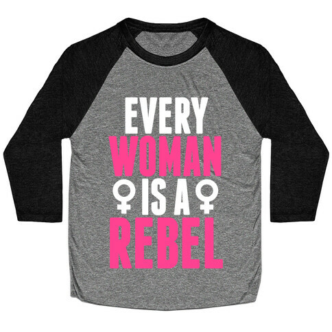 Every Woman Is Rebel Baseball Tee