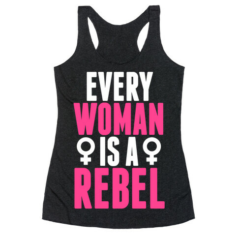 Every Woman Is Rebel Racerback Tank Top