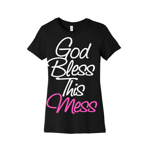 God Bless This Mess Womens T-Shirt