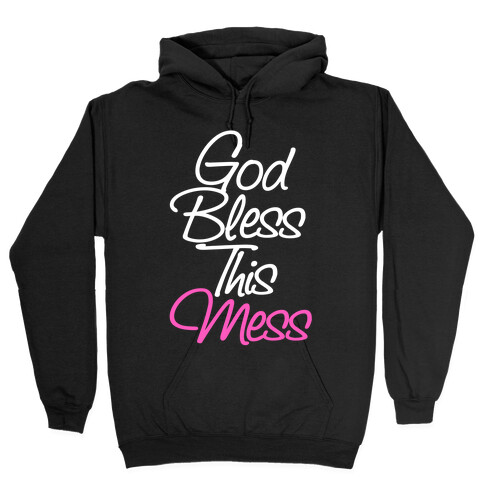 God Bless This Mess Hooded Sweatshirt