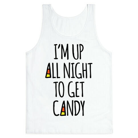 I'm Up All Night To Eat Candy Tank Top