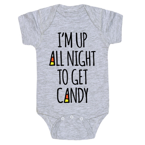 I'm Up All Night To Eat Candy Baby One-Piece