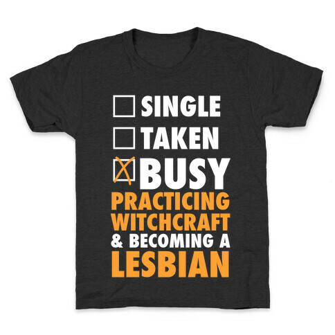 Busy Practicing Witchcraft & Becoming A Lesbian (White Ink) Kids T-Shirt