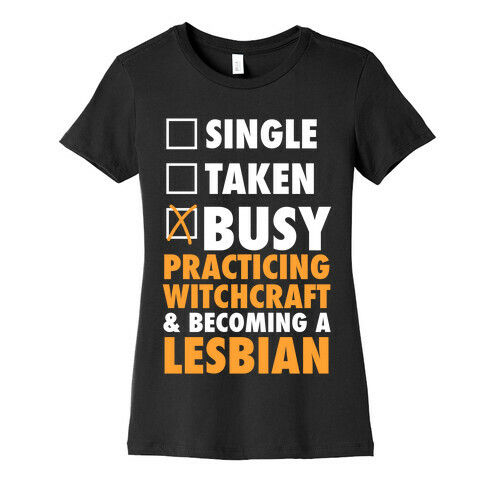 Busy Practicing Witchcraft & Becoming A Lesbian (White Ink) Womens T-Shirt