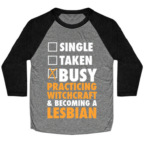 Busy Practicing Witchcraft & Becoming A Lesbian (White Ink) Baseball Tee