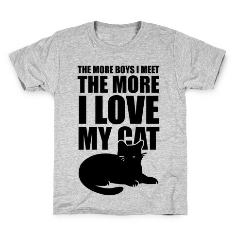The More Boys I Meet The More I Love My Cat  Kids T-Shirt