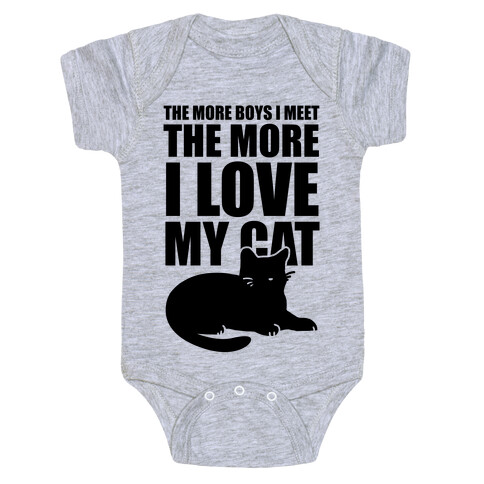 The More Boys I Meet The More I Love My Cat  Baby One-Piece
