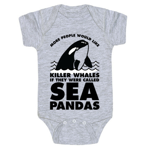 More People Would Like Killer Whales if They Were Called Sea Pandas Baby One-Piece
