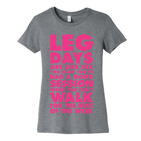 Leg Days Are Like Sex Womens T-Shirt