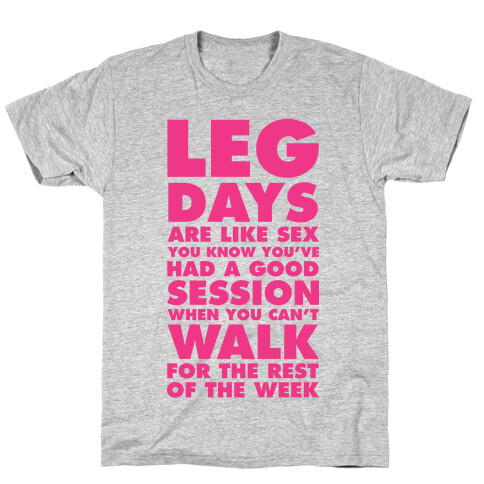 Leg Days Are Like Sex T-Shirt