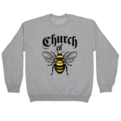 Church Of Bee Pullover