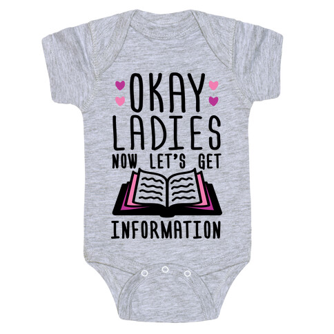 Okay Ladies Now Let's Get Information Baby One-Piece