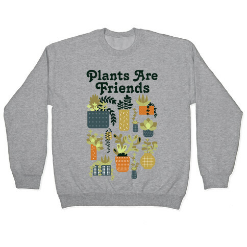 Plants Are Friends Retro Pullover