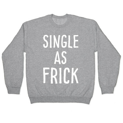Single As Frick Pullover