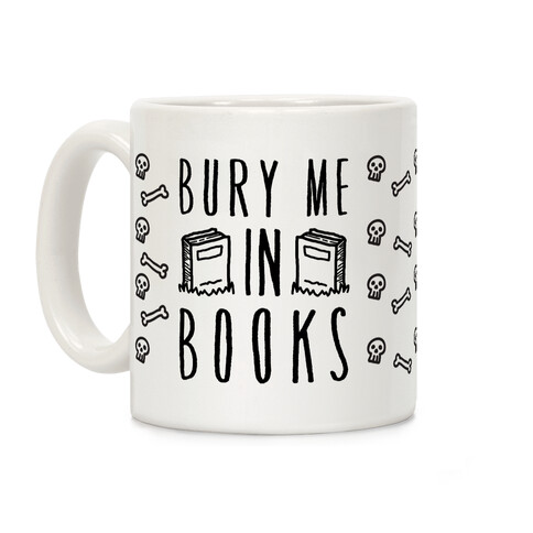 Bury Me In Books Coffee Mug