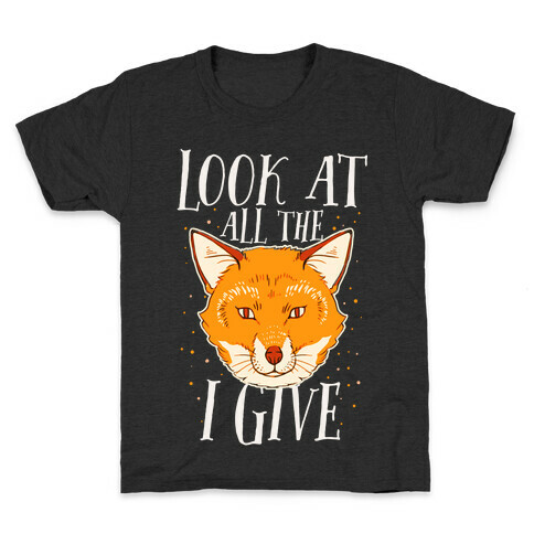 Look At All The Fox I Give Kids T-Shirt