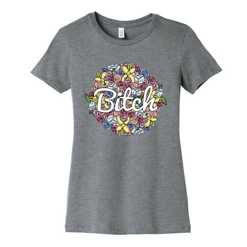 Floral Bitch Womens T-Shirt