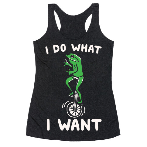 I Do What I Want Racerback Tank Top