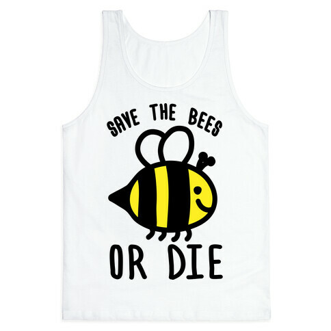 Save The Bees Or Die Tank Top