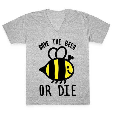 Save The Bees Or Die V-Neck Tee Shirt