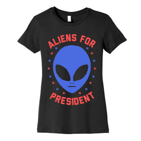 Aliens For President Womens T-Shirt