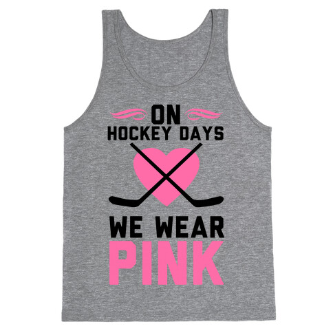On Hockey Days We Wear Pink Tank Top