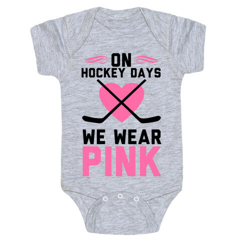 On Hockey Days We Wear Pink Baby One-Piece