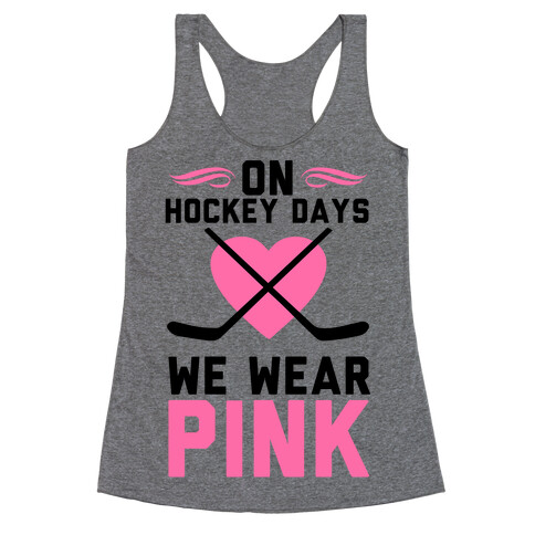 On Hockey Days We Wear Pink Racerback Tank Top