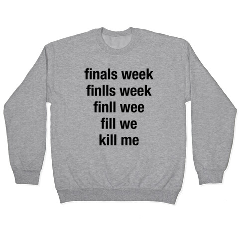 Finals Week Kill Me Pullover